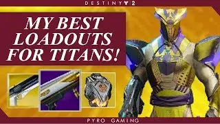 Destiny 2: My Best Titan Loadouts And Armor Sets! (Titan Class Builds)