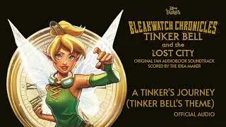 A Tinker's Journey (Tinker Bell's Theme) [from &ldquo;Bleakwatch Chronicles Fan Audiobook&rdquo;] Official Audio