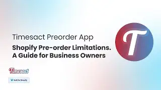Shopify Pre-order Limitations. A guide for Business Owners