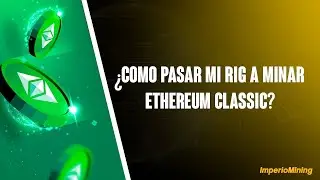 COMO PASAR MI RIG A MINAR ETHEREUM CLASSIC??? ⛏ ⛏⛏ 😎
