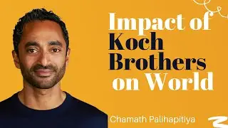 Chamath Palihapitiya  - Power of Koch Brother Money and Power Interview