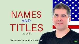 Names and Titles - Curso Completo de Inglês | Inglês Básico - Aula 9