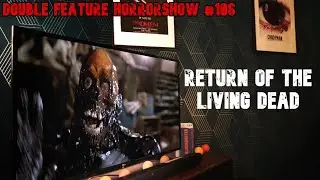 Return of the Living Dead (1985) | Double Feature Horrorshow #106
