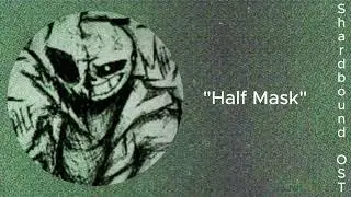 Shardbound OST - Half Mask (Slowed + Reverb)
