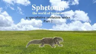 Sphetonia: the world of tuataras ep-2 #speculativeevolution #tuatara #new