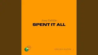 Spent It All