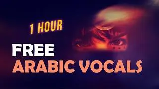 ★ [1 HOUR MIX] ★ [FREE] ARABIC FEMALE ACAPELLA VOCALS ★ SAD MIDDLE EASTERN ETHNIC Background Music