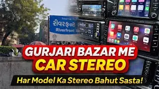 Car Stereo Shopping At Gurjari Bazar 💸 | Sabse Sasta Market Ahmedabad |
