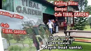 Keliling Kota BLITAR sampai CAFE TIBAL GARDEN #blitar