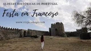 Festa em Trancoso  -  Aldeias Hist&oacute;ricas de Portugal &copy; Viaje Comigo