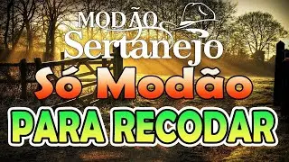 MODÃO DAS ANTIGAS - AS MELHORES | SERTANEJO RAIZ | MODA DE VIOLA - MODÃO RAIZ