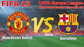 FIFA 23 | 22/23 UEL Knockout Round Play-offs | Simulation | Man Utd vs Barcelona | Full Match#fifa23