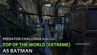 Batman: Arkham City - Top of the World (Extreme) [as Batman] - Predator Challenge
