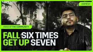 Fall six times, get up seven ft. Animesh