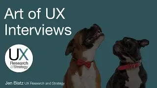 The Art of User UX Interviewing