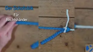 Der einfache Schotstek f&uuml;r Rechtsh&auml;nder