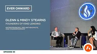 Glenn & Mindy Stearns: The Power of Servant Leadership | Ever Onward - Ep. 93