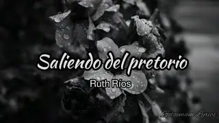 saliendo del pretorio - Ruth R&iacute;os (letra)