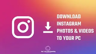 Как сохранить или загрузить фотографии и видео из Instagram на ПК с помощью Google Chrome? | 2022
