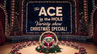 The ACE in the HOLE variety show CHRISTMAS SPECIAL