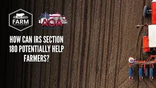 How Can IRS Section 180 Potentially Help Farmers?