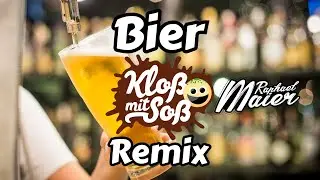 Bier (Klo&szlig; mit So&szlig; & Raphael Maier Remix)