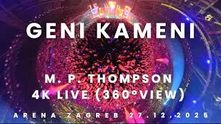 Geni Kameni - Thompson 4K Uživo 27.12.2025 Arena Zagreb (360&deg; VIEW)