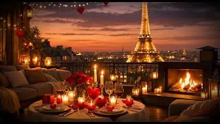 Romantic Paris Night Ambience LIVE ❤️ Cozy Fireplace & Love Music