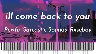 Powfu, Sarcastic Sounds, Rxseboy - ill come back to you | Piano Tutorial