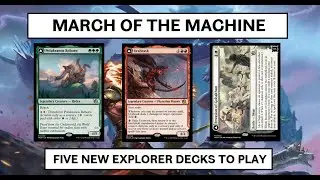 MTG Arena: March of the Machine - Five New Explorer Decks!