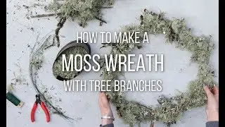 How to Make a Moss Wreath with Oak Branches | Wreath Making Tutorial