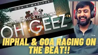 IMPHAL AND GOA RAGING!! | OH GEEZ REACTION | OFFICIAL MUSIC VIDEO | YELHOMIE X TSUMYOKI | KatReact