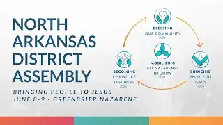 North Arkansas District Assembly - Afternoon Session