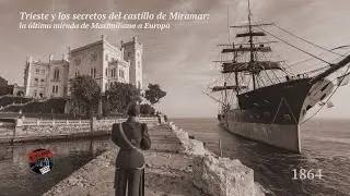 Trieste y los secretos del castillo de Miramar: la última mirada de Maximiliano a Europa