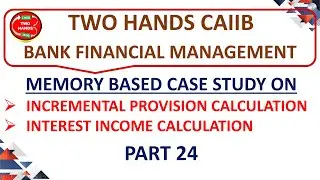 PART 24 BFM CAIIB I MEMORY BASED CASE STUDY BFM CAIIB I TWO HANDS CAIIB I CAIIB BFM