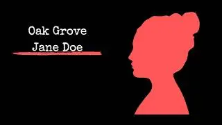 Oak Grove Jane Doe