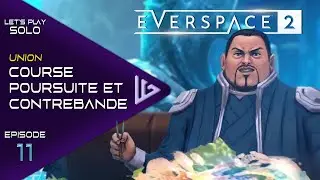 EVERSPACE 2 | FR | Ep 11 : COURSE-POURSUITE ET CONTREBANDE | Let's play