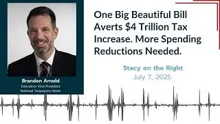 One Big Beautiful Bill Averts $4 Trillion Tax Increase | Brandon Arnold | Stacy on the Right