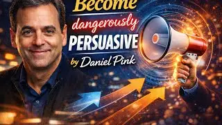 Become Dangerously Persuasive by Daniel Pink 