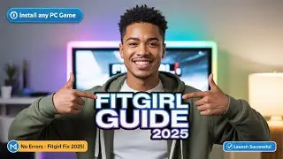 FitGirl Installation Guide (2025) &ndash; For All PC Games! [No Errors]