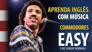 Aprenda Ingl&ecirc;s com M&uacute;sica: EASY - COMMODORES