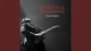 Spiritual Resonance (feat. Giuseppe Sereno, Luciano Pannese, Aldo Fedele, Antonio Pio Ruggiero)
