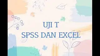 Cara menyelesaikan soal uji t menggunakan spss dan excel