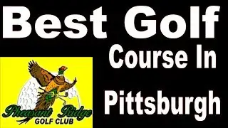 Best Golf Courses In Pittsburgh | Golf Pittsburgh