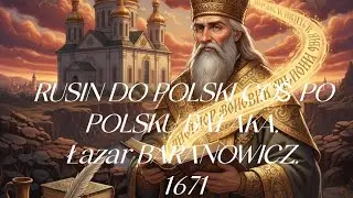 RUSIN DO POLSKI COŚ PO POLSKU BAŁAKA. Łazar BARANOWICZ. 1671