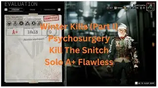 The Outlast Trials - Winter Kills - Psychosurgery - Kill The Snitch - Solo A+, Flawless (16:13)
