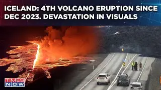 Iceland Volcano Eruption Devastation In Visuals| Fourth Since December 2023| 'State Of Emergency'