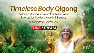 Timeless Body Qigong Livestream with Deborah Davis , LAC