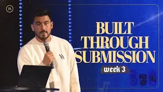 The Hidden Work // Part 3: Built Through Submission