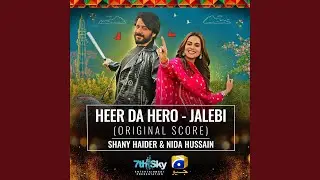 Heer da Hero - Jalebi (Original Score)